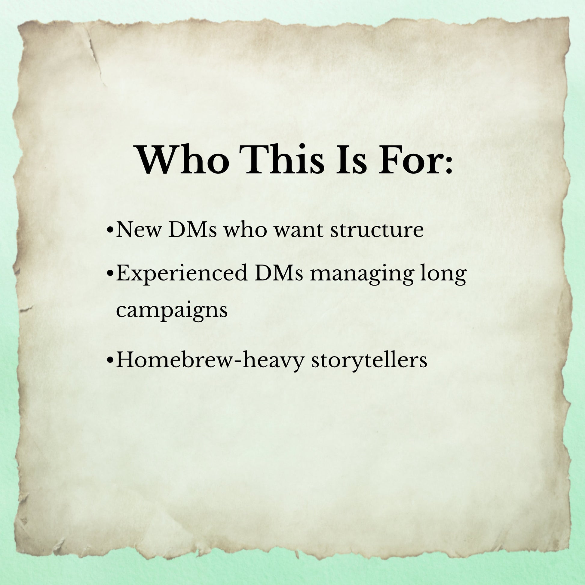 A list of suggestions of who this tabletop RPG campaign planner is for